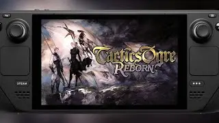 Tactics Ogre Reborn on Steam Deck: Performance