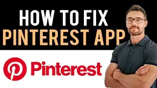 ✅ How To Fix Pinterest App Not Working (Full Guide)