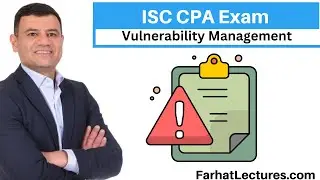 Vulnerability Management. Information Systems and Controls ISC CPA Exam