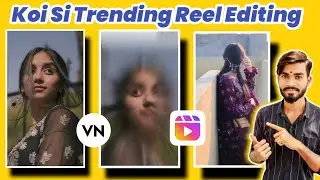 Koi si Trending Reel Editing | zoom out reel editing | Instagram Reel Editing |