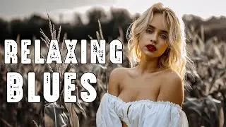 Relaxing Blues | Slow and Soulful Melodies for Late-Night Relaxation