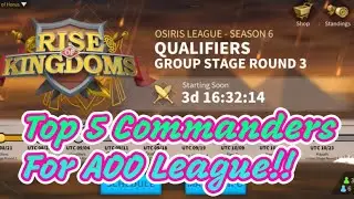 Top 5 Commanders for Ark of Osiris League! Rise of Kingdoms