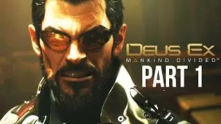 Deus Ex Mankind Divided Gameplay Walkthrough Part 1 - INTRO (PS4/Xbox One Gameplay)