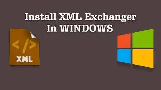 How to install XML Exchanger in Windows | How is it Works