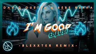 David Guetta & Bebe Rexha - I'm Good (Blue) [Blexxter Bootleg]