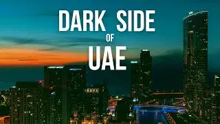 The Dark Side of Dubai - UAE (United Arab Emirates) Incredible Economic Miracle