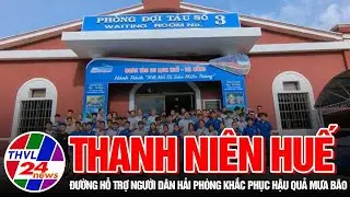 Thanh niên Huế lên đường hỗ trợ người dân Hải Phòng khắc phục hậu quả mưa bão
