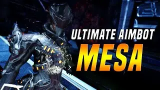[WARFRAME] MESA The Ultimate Aimbot - Best Mesa Builds!