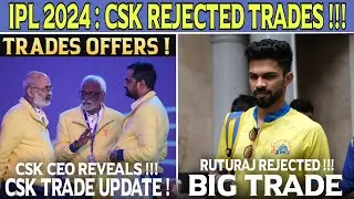 CSK New Trade Offer Rejected Full Details 😱 IPL 2024 Auction News