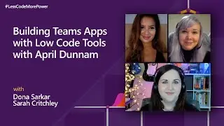 Building Microsoft Teams apps using low code tools with April Dunnam | #LessCodeMorePower