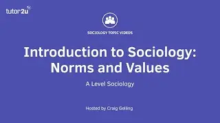 What are Norms and Values? | Introduction to A-level Sociology