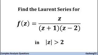 [Complex Analysis] Find the Laurent Series for z/(z+1)(z-2) when |z| is greater than 2