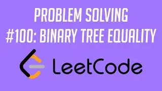 Leetcode Q100: Checking for Binary Tree Equality