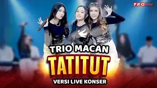 TATITUT  - Trio Macan | Live Konser Putih Abu Abu -  (Official Music Video)