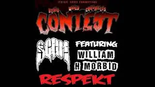 LSP Presents: SCUM (Dying World Chroniclez Contest) "RESPEKT" featuring WILLIAM H MORBID