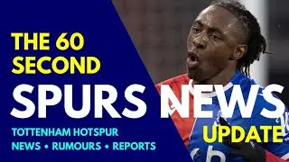 THE 60 SECOND SPURS NEWS UPDATE: £60M Eberechi Eze Deal: Gentlemans Agreement Palace to Tottenham