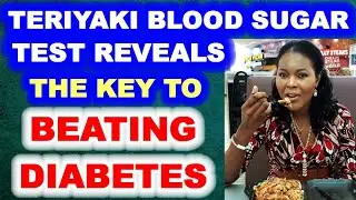 Teriyaki Blood Sugar Test Demonstrates Key to Beating Diabetes