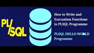 PLSQL HELLO WORLD PROGRAME | How to Execrations  Pl sql Functions  With Sql Commands |