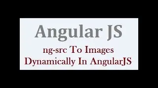 How To Assign Src To Images Dynamically In AngularJS