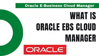 Intro to Oracle EBS Cloud Manager - Role of Oracle Cloud DBA