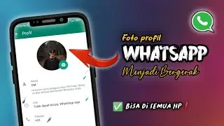 Gampang Banget❗Cara Edit Foto Profil WhatsApp Menjadi Bergerak