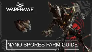 Best Place To Farm Nano Spores | Warframe