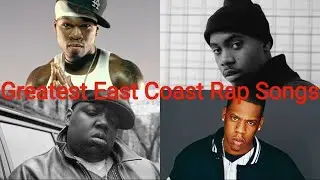 Top 25 Greatest East Coast Rap Songs