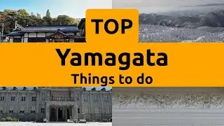 Top things to do in Yamagata, Yamagata Prefecture | Tohoku - English