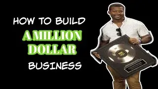 How To Build A Business That Makes A Million Dollar