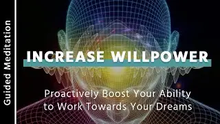 Increase Willpower | Short Guided Meditation for Will Power & Discipline