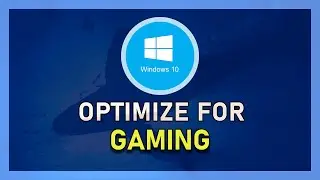 How To Optimize Windows 10 For Gaming