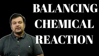 BALANCING CHEMICAL REACTION