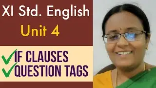 XI STD. ENGLISH GRAMMAR | If Clauses | Question Tags | Framing Questions | Unit 4 Book Exercises