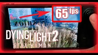 Dying Light 2 на Steam Deck OLED [Лучшие игры #17]