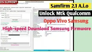 Samfirm 2.1 A.I.O Latest Update || Unlock MTK , Qualcomm , Samsung Oppo Xiaomi unlock tool