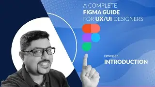 1. A Complete Guide to Figma for UX and UI Designers | An Introduction - By Learn With Tridib