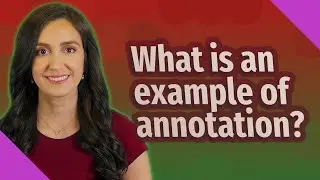 What is an example of annotation?