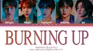 MONSTA X Burning Up (Feat. R3HAB) Lyrics (Color Coded Lyrics)