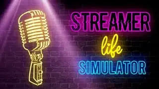 Streamer Life Simulator [Gameplay, PC]