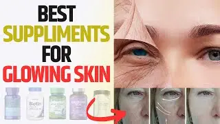 Best Supplements for Glowing Skin - The Miracle Vitamins Supplements for Skin | Wrinkles Free Skin