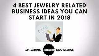 4 Best Jewelry Related Business Ideas You Can Start in 2018