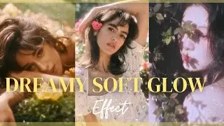 Dreamy Glow Effect | How To Edit Dreamy Glow Photo | Dreamy 90s Glow Filter