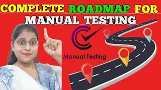 Complete Roadmap for QA Manual Testing | How to be a QA Tester with no experience