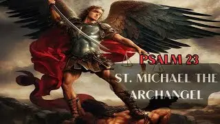 PSALM 23 OF SAINT MICHAEL THE ARCHANGEL | EVERYONE WHO LISTENED HAD LUCK AND PROSPERITY.