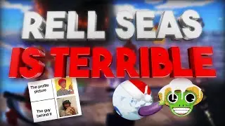 RELL SEAS IS ABSOLUTELY TERRIBLE AND SO ARE ITS YOUTUBERS!