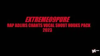 Free Adlibs Rap 2023 Trap Vox Chants Vocal Sound Effects Stem Pack | EXTREME09PURE Producer Download