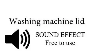 Washer lid SOUND EFFECT