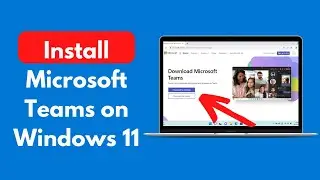 How to Download and Install Microsoft Teams on Windows 11 (New)