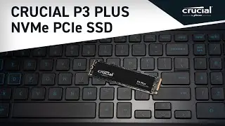 Crucial P3 Plus Gen4 NVMe™ SSD: Fuel your system with Gen4 performance