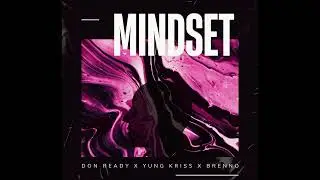 Brenno, Don Ready, Yung Kriss - Mindset (Official Audio)